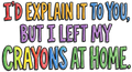 I'd Explain It To You Short Sleeve T-Shirt