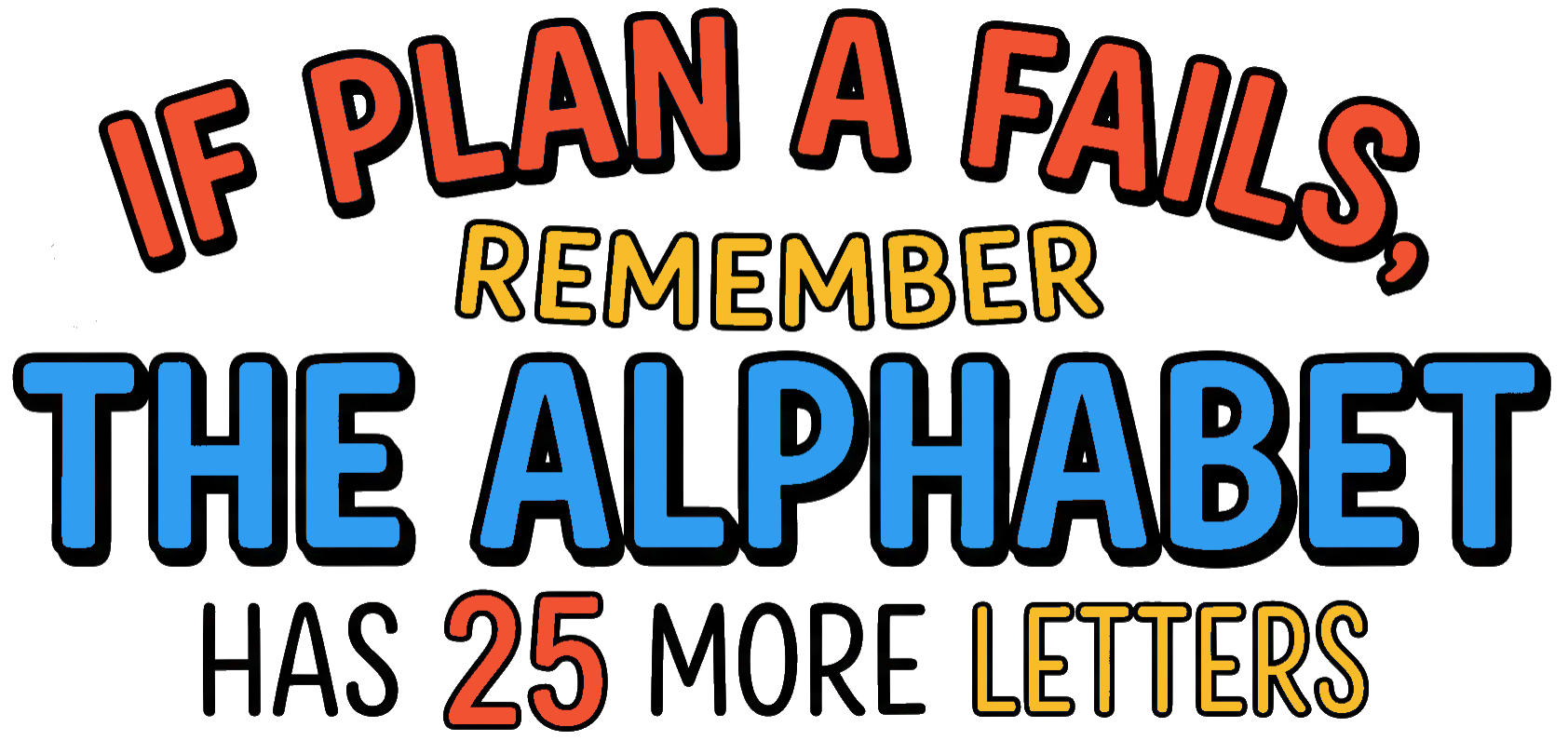If Plan A Fails Short Sleeve T-Shirt