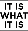 It Is What It Is Short Sleeve T-Shirt