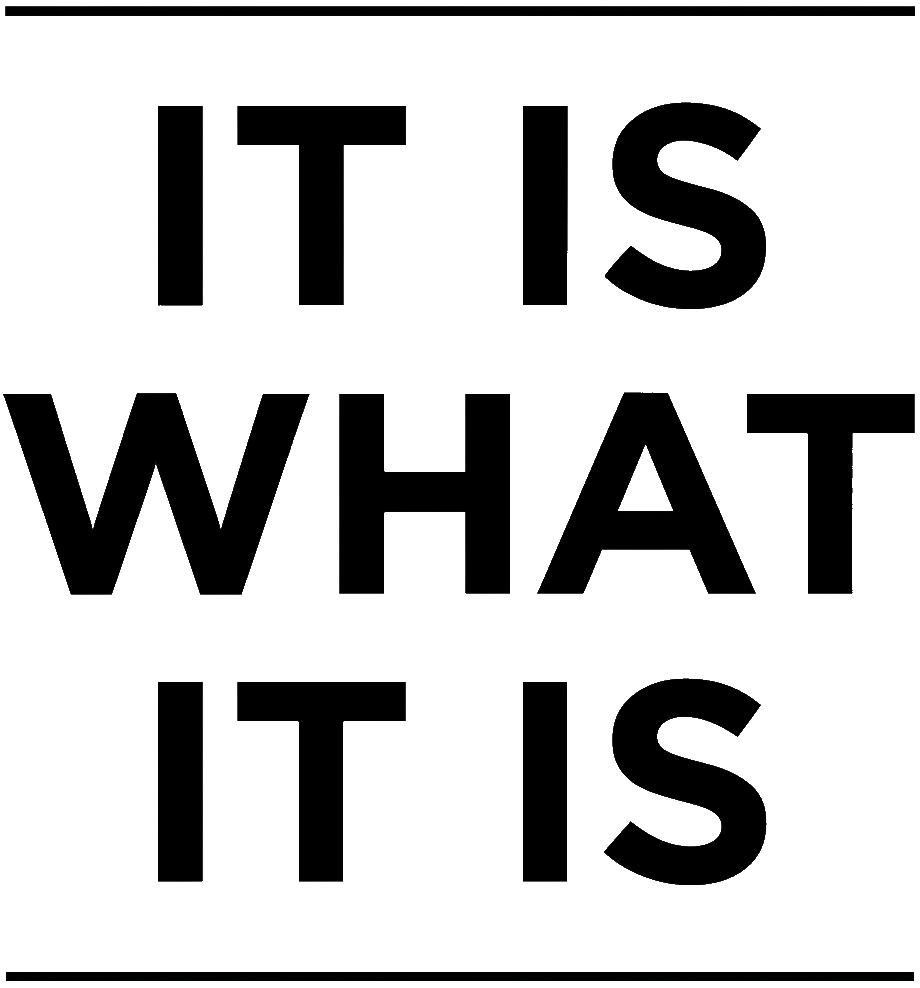 It Is What It Is Short Sleeve T-Shirt